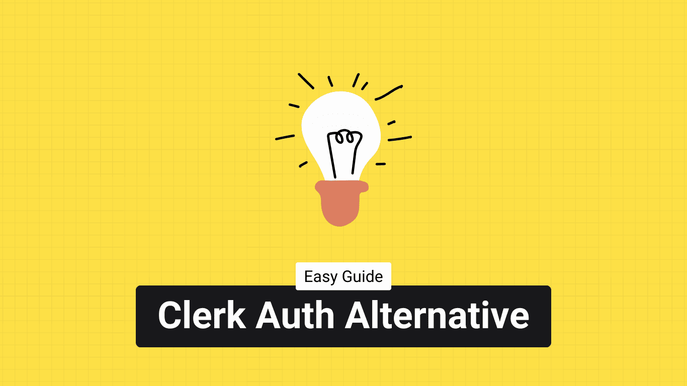 Clerk Auth Alternative: Simplified Authentication for Your Application
