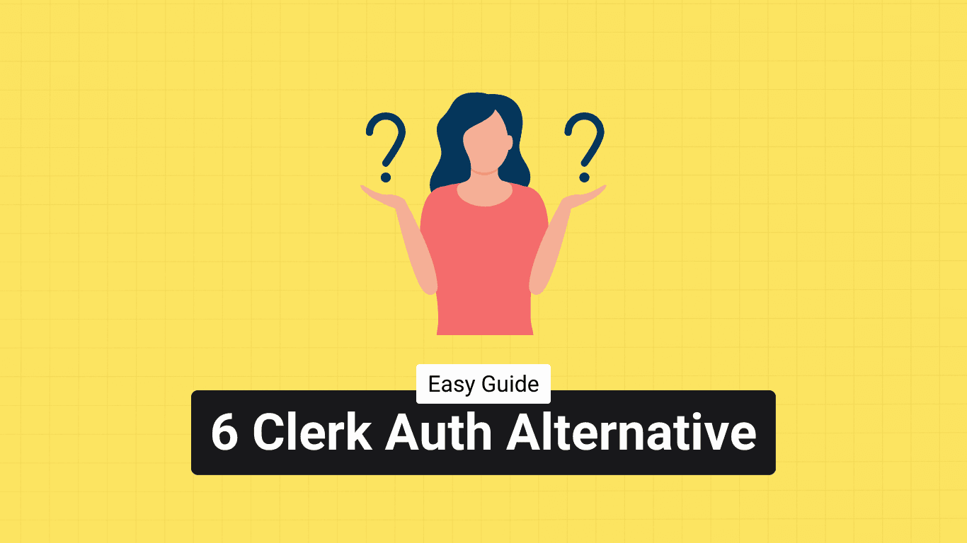 Clerk Auth Alternative: Simplified Authentication for Your Application